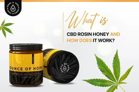 What Is CBD Rosin Honey and How Does It Work? | Hope and Herbs