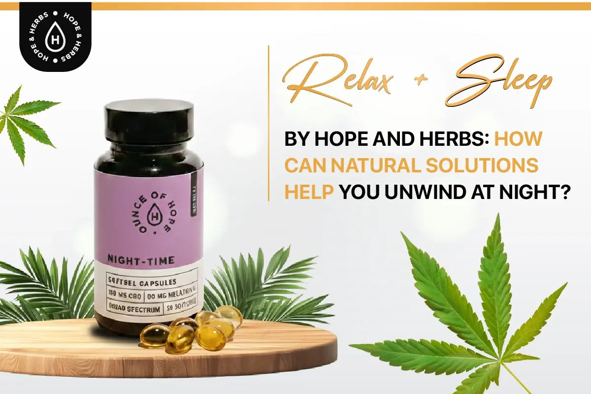 Relax + Sleep by Hope and Herbs: How Can Natural Solutions Help You Unwind at Night?